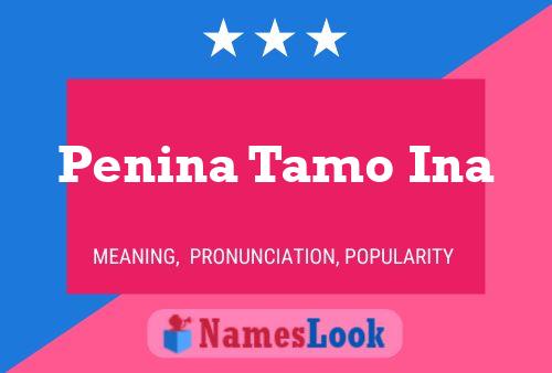 Penina Tamo Ina 名字海报