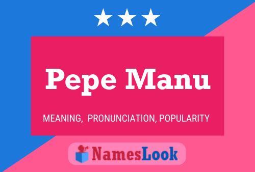 Pepe Manu 名字海报