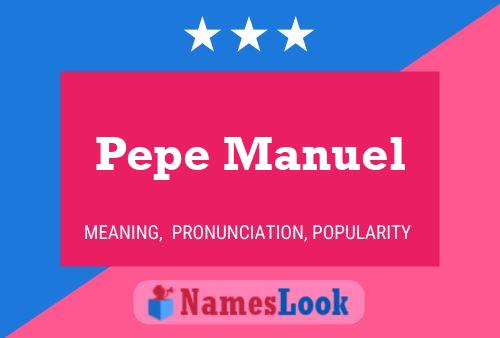 Pepe Manuel 名字海报