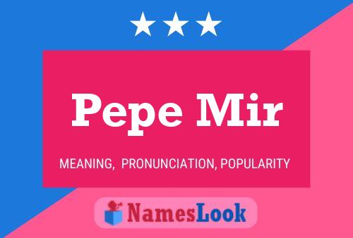 Pepe Mir 名字海报