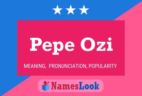 Pepe Ozi 名字海报