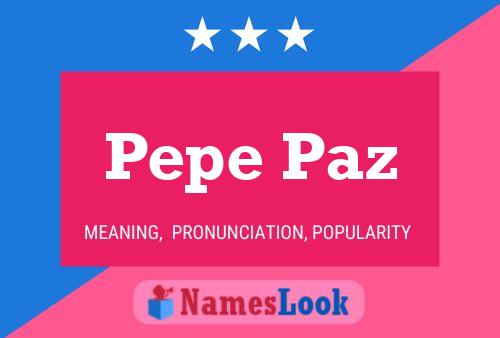 Pepe Paz 名字海报