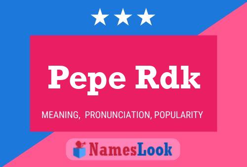 Pepe Rdk 名字海报