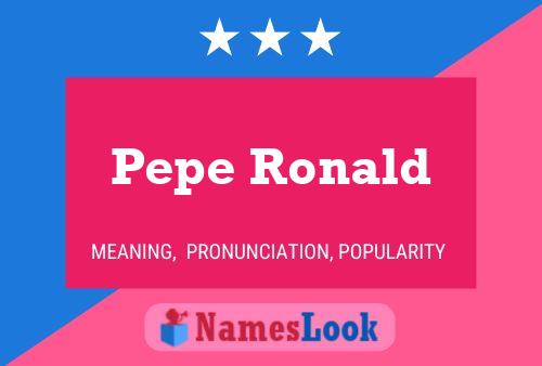 Pepe Ronald 名字海报