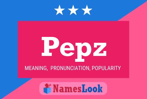 Pepz 名字海报