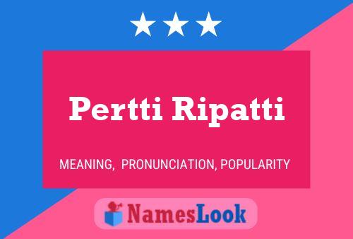 Pertti Ripatti 名字海报