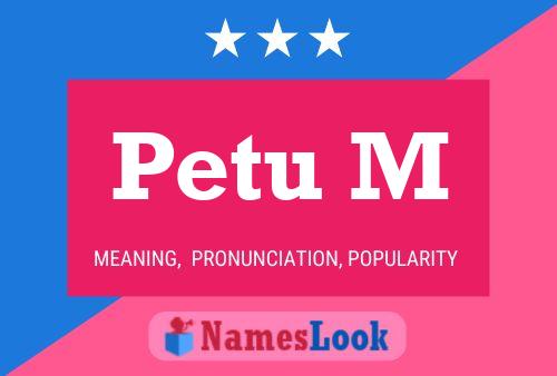 Petu M 名字海报