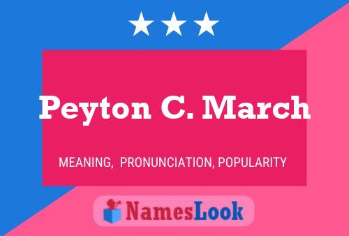 Peyton C. March 名字海报