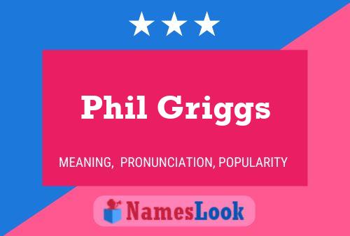 Phil Griggs 名字海报