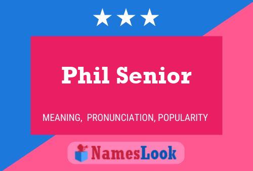 Phil Senior 名字海报