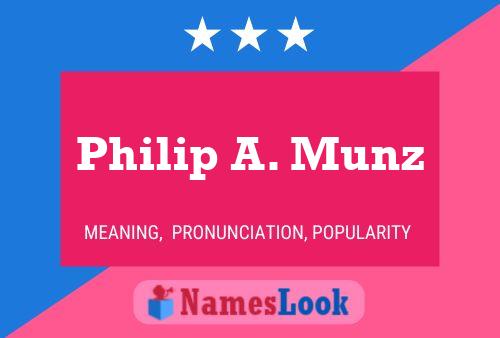 Philip A. Munz 名字海报