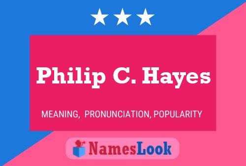 Philip C. Hayes 名字海报