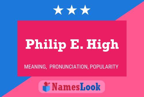 Philip E. High 名字海报