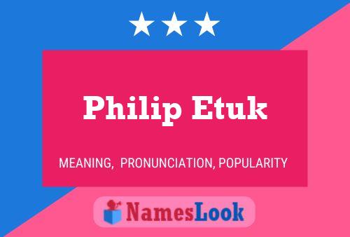 Philip Etuk 名字海报