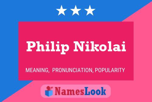 Philip Nikolai 名字海报