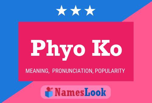 Phyo Ko 名字海报