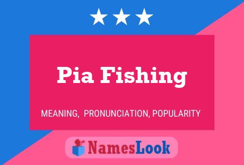 Pia Fishing 名字海报