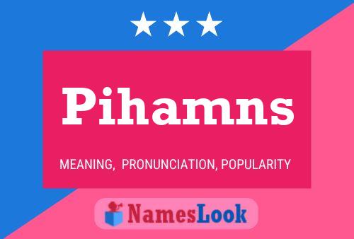 Pihamns 名字海报