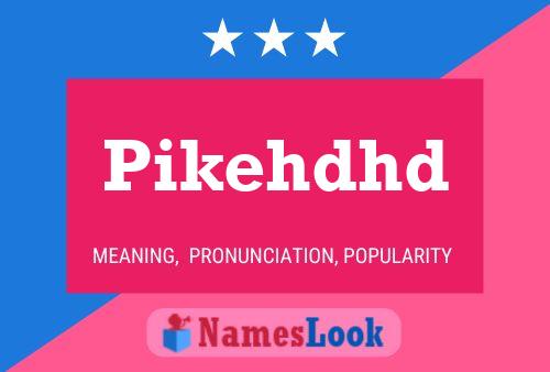 Pikehdhd 名字海报