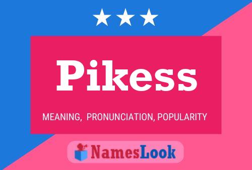 Pikess 名字海报