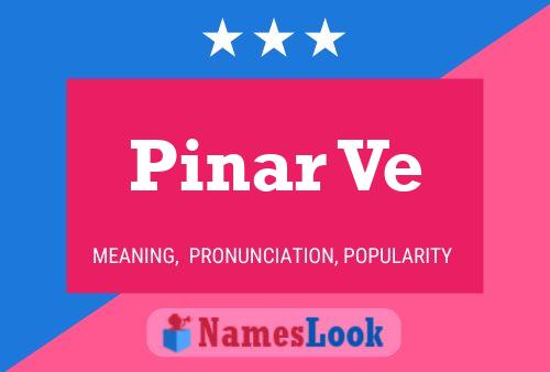 Pinar Ve 名字海报