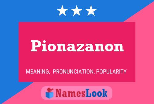 Pionazanon 名字海报