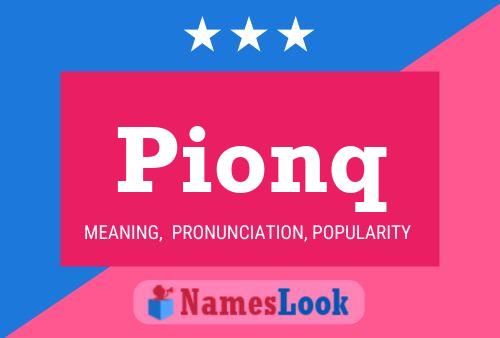 Pionq 名字海报