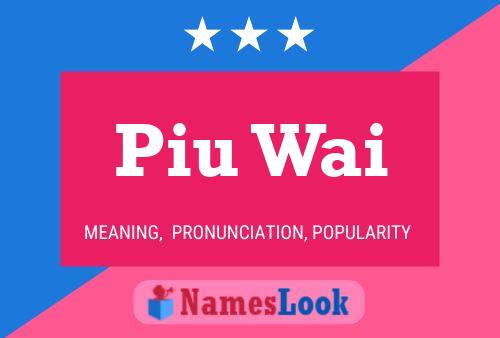 Piu Wai 名字海报