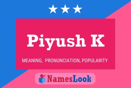 Piyush K 名字海报