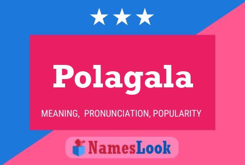 Polagala 名字海报