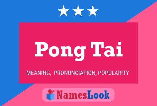 Pong Tai 名字海报