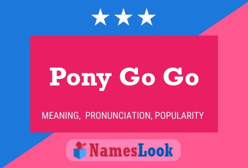 Pony Go Go 名字海报