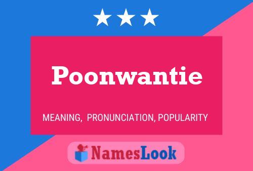 Poonwantie 名字海报