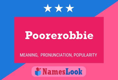 Poorerobbie 名字海报