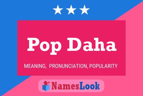 Pop Daha 名字海报