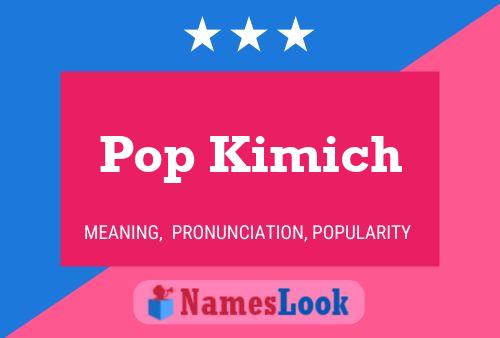 Pop Kimich 名字海报