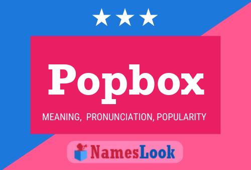 Popbox 名字海报