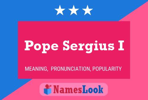 Pope Sergius I 名字海报