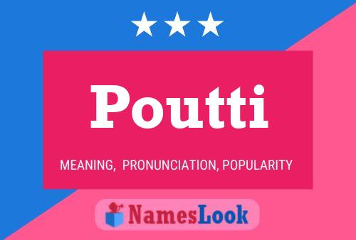 Poutti 名字海报