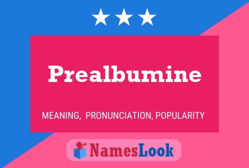 Prealbumine 名字海报