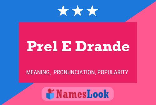 Prel E Drande 名字海报