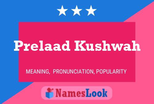 Prelaad Kushwah 名字海报