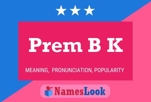 Prem B K 名字海报