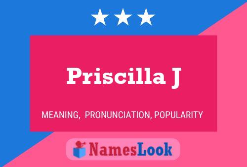 Priscilla J 名字海报