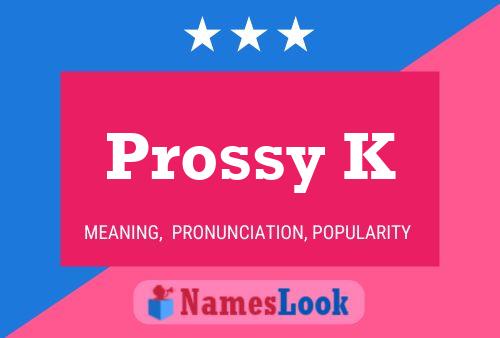 Prossy K 名字海报