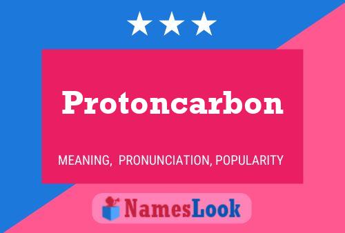 Protoncarbon 名字海报