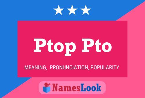 Ptop Pto 名字海报