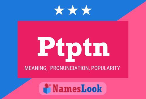 Ptptn 名字海报