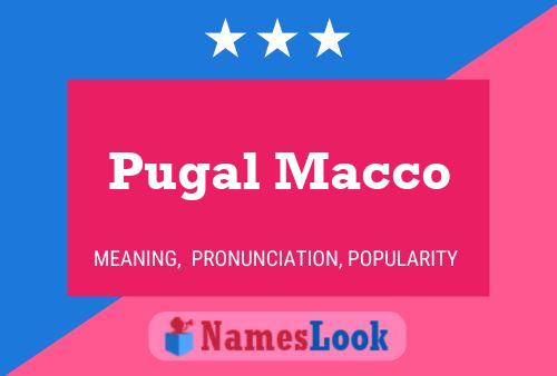 Pugal Macco 名字海报