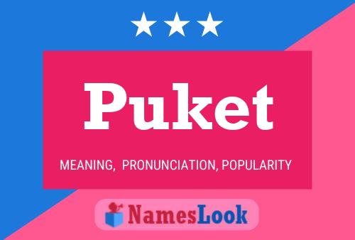 Puket 名字海报